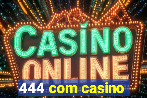 444 com casino